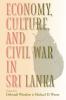 Economy Culture and Civil War in Sri Lanka