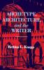 Archetype Architecture and the Writer