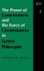 Power of Consciousness and the Force of Circumstances in Sartre S Philosophy