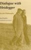 Dialogue with Heidegger