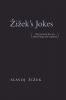 Zizek's Jokes