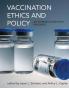 Vaccination Ethics and Policy
