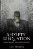 Anxiety and the Equation