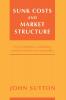Sunk Costs and Market Structure