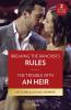 Breaking The Rancher's Rules / The Trouble With An Heir - 2 Books in 1
