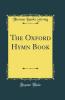 The Oxford Hymn Book (Classic Reprint)
