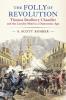 The Folly of Revolution