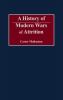 A History of Modern Wars of Attrition