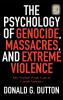 The Psychology of Genocide Massacres and Extreme Violence