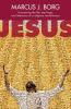 Jesus: Uncovering The Life Teachings And Relevance Of A Religious Revolutionary