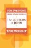For Everyone Bible Study Guide: Letters Of John (NT for Everyone: Bible Study Guide)