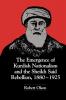 The Emergence of Kurdish Nationalism and the Sheikh Said Rebellion 1880-1925