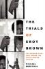 The Trials of Eroy Brown