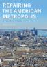 Repairing the American Metropolis