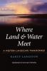 Where Land and Water Meet
