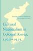 Cultural Nationalism in Colonial Korea 1920-1925