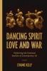 Dancing Spirit Love and War