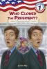 Capital Mysteries #1: Who Cloned the President?