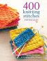 400 Knitting Stitches A Complete Dictionary of Essential Stitch Patterns