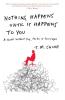 Nothing Happens Until It Happens to You