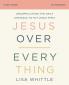The Jesus Over Everything Bible Study Guide