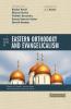 Three Views on Eastern Orthodoxy and Evangelicalism