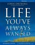 The Life You've Always Wanted
