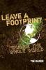 Leave a Footprint - Change the Whole World