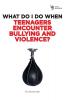 What Do I Do When Teenagers Encounter Bullying and Violence?