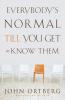 Everybody's Normal Till You Get to Know Them | Softcover