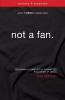 Not a Fan Updated and   Expanded