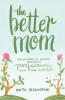 The Better Mom