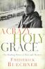 A Crazy Holy Grace