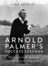 Arnold Palmer's Success Lessons