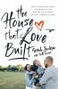 The House That Love Built