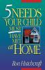 Five Needs Your Child Must Have Met at Home