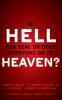 Is Hell for Real or Does Everyone Go To Heaven?