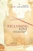 Reclaiming Love
