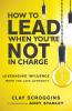 How to Lead When You're Not in Charge
