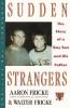 Sudden Strangers: The Story Of A Gay Son And His Father (Stonewall Inn Editions)