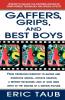 Gaffers Grips and Best Boys: From Producer-Director to Gaffer and Computer Special Effects Creator a Behind-the-Scenes Look at Who Does What in the Making of a Motion Picture