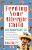 Feeding Your Allergic Child: Happy Food for Healthy Kids