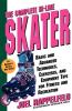 The Complete In-Line Skater: Basic and Advanced Techniques Exercises and Equipment for Fitness