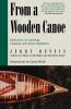 From a Wooden Canoe: Reflections on Canoeing Camping and Classic Equipment