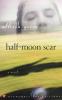 Half-Moon Scar: A Novel (Stonewall Inn editions)