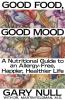 Good Food Good Mood: How to Eat Right to Feel Right
