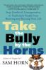 Take the Bully by the Horns