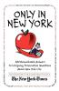 Only in New York: 400 Remarkable Answers to Intriguing Provocative Questions About New York City