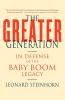 The Greater Generation: In Defense of the Baby Boom Legacy
