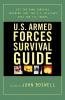 U.S. Armed Forces Survival Guide: The Same Survival Training the U.S. Military Uses for Its Troops
